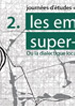Observatoire Grand Paris : 2# Les empreintes super-structurelles, ou la dialectique local-global dans le devenir de la métropole parisienne Observatoire Grand Paris : 2# Les empreintes super-structurelles, ou la dialectique local-global dans le devenir de la métropole parisienne
