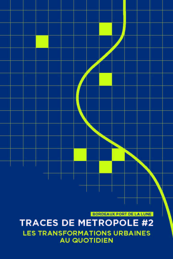 Traces de metropoles #2, traces des quotidiens Traces de metropoles #2, traces des quotidiens