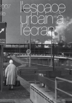 La mise en scène de la ville : l'espace urbain à l'écran La mise en scène de la ville : l'espace urbain à l'écran