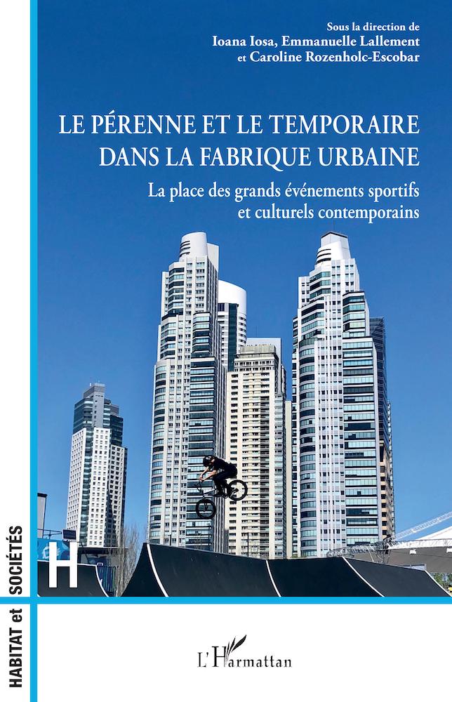 Le pérenne et le temporaire dans la fabrique urbaine Le pérenne et le temporaire dans la fabrique urbaine