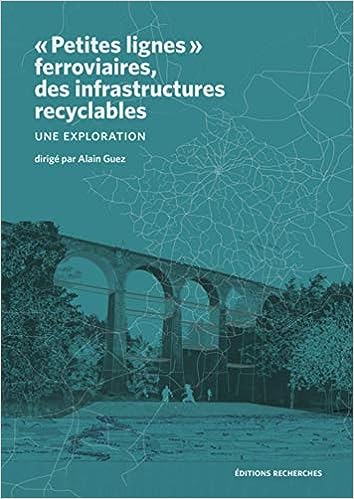 « Petites lignes » ferroviaires, des infrastructures recyclables